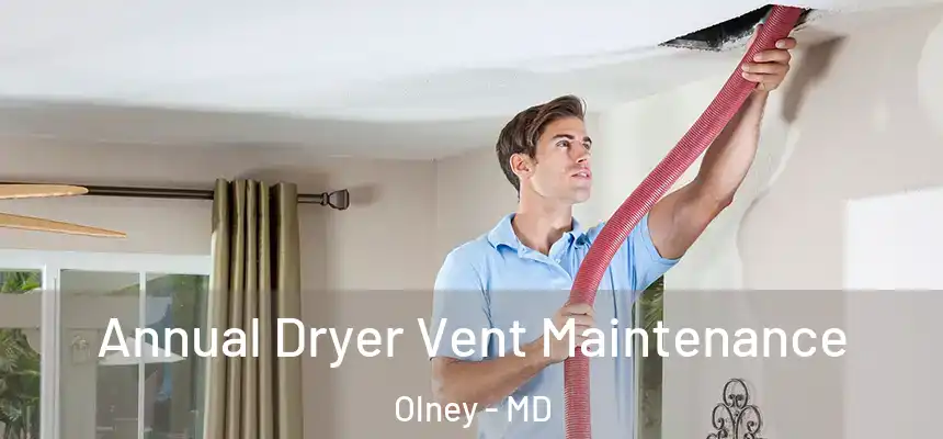  Annual Dryer Vent Maintenance Olney - MD
