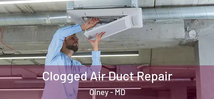  Clogged Air Duct Repair Olney - MD