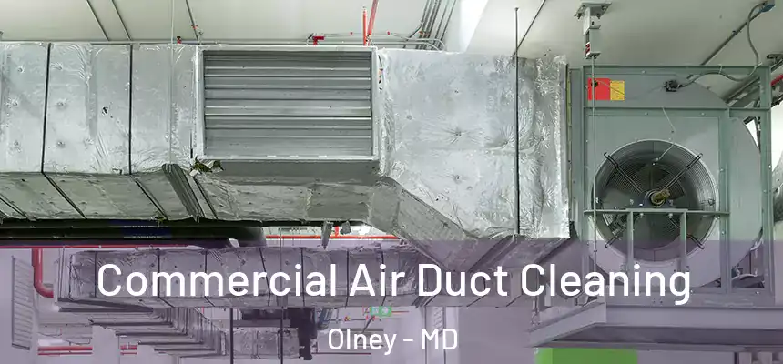  Commercial Air Duct Cleaning Olney - MD