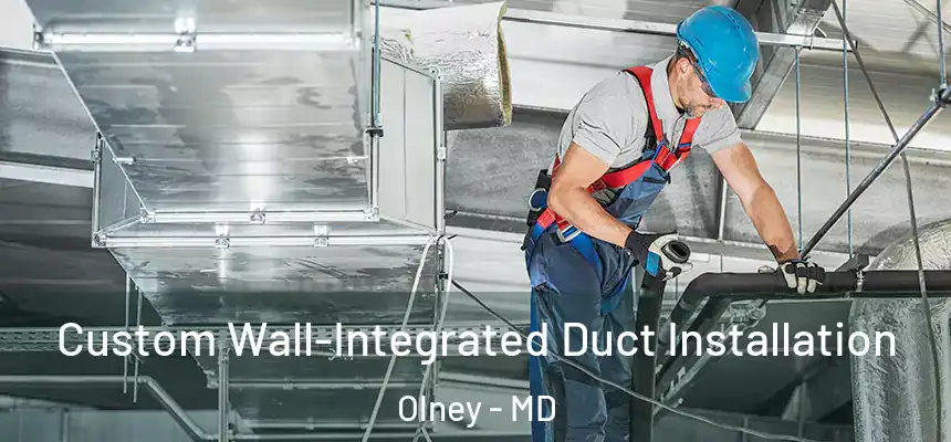 Custom Wall-Integrated Duct Installation Olney - MD