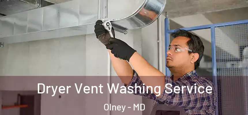  Dryer Vent Washing Service Olney - MD