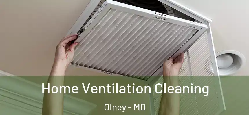 Home Ventilation Cleaning Olney - MD