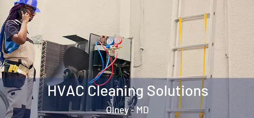  HVAC Cleaning Solutions Olney - MD