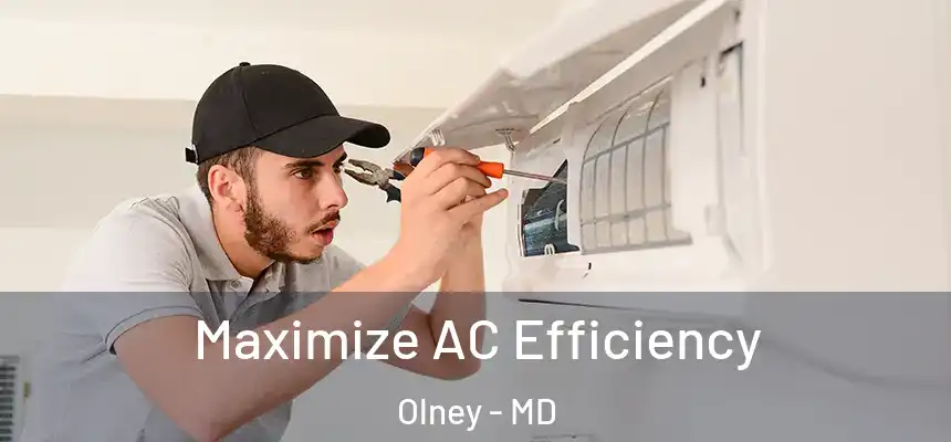 Maximize AC Efficiency Olney - MD