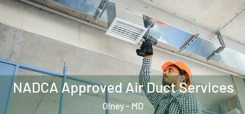  NADCA Approved Air Duct Services Olney - MD