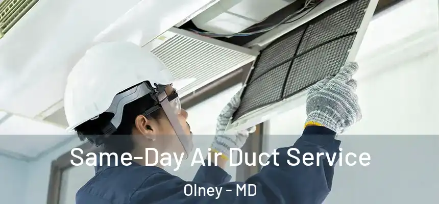  Same-Day Air Duct Service Olney - MD